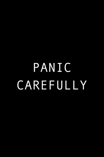 Watch Panic Carefully Film