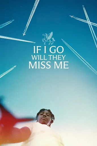 Watch If I Go Will They Miss Me Film