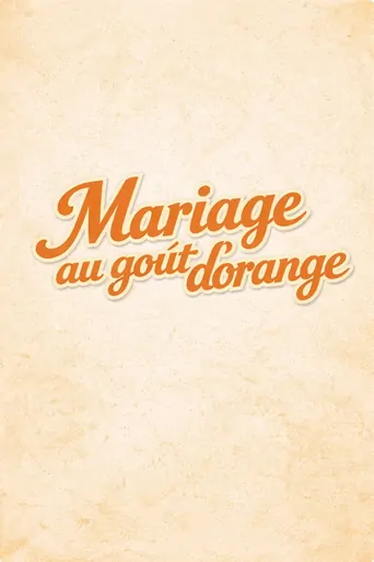 Watch Mariage au goût d'orange Film