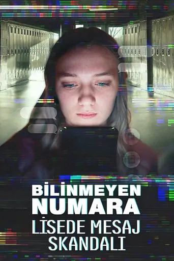 Watch Bilinmeyen Numara: Lisede Mesaj Skandalı Film