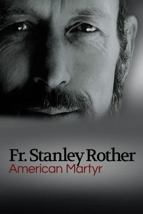 American Martyr: The Stanley Rother Story